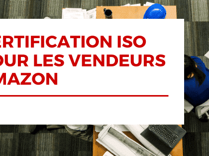 Certification ISO pour les vendeurs Amazon