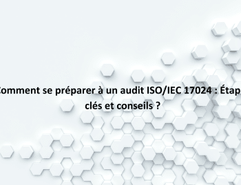 Comment se préparer à un audit ISOIEC 17024 Étapes clés et conseils