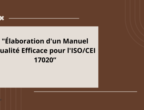 Élaboration d'un Manuel Qualité Efficace pour l'ISOCEI 17020” (1)