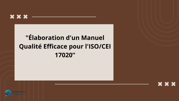 Élaboration d'un Manuel Qualité Efficace pour l'ISOCEI 17020” (1)