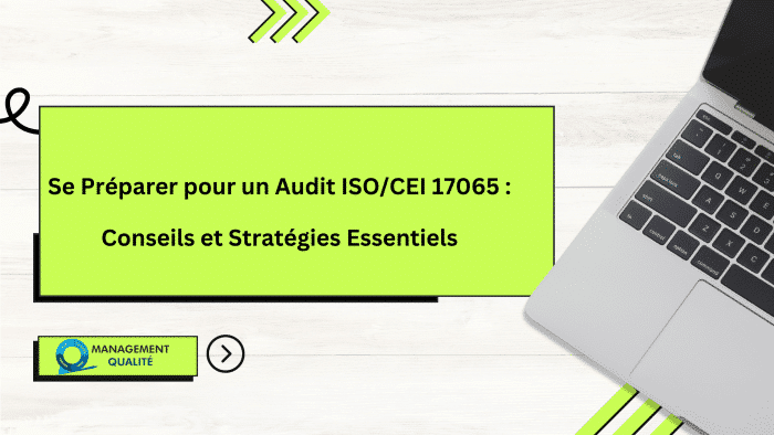 Se Préparer pour un Audit ISOCEI 17065 Conseils et Stratégies Essentiels