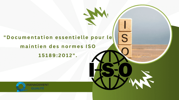 Documentation essentielle pour le maintien des normes ISO 151892012.