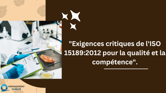 Exigences critiques de l'ISO 151892012 pour la qualité et la compétence.